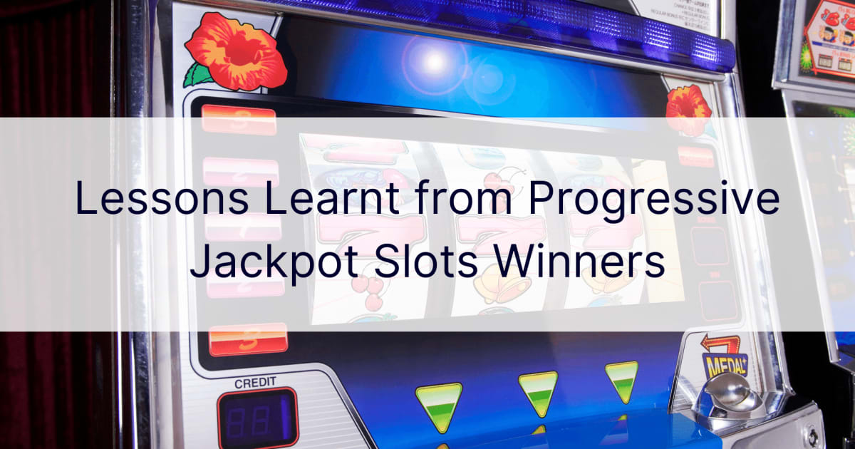 Lezioni apprese dai vincitori delle slot con jackpot progressivo
